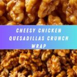 Chicken Quesadillas Crunch Wrap Recipe