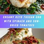 Creamy Keto Tuscan Cod with Spinach and Sun-Dried Tomatoes Recipe