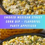 Smoked Mexican Street Corn Dip Recipe