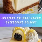 No-Bake Lemon Cheesecake Recipe