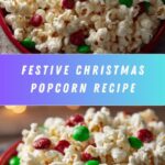 Christmas Popcorn: A Sweet and Festive Treat Recipe