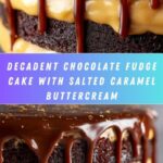 Chocolate Fudge Cake with Salted Caramel Buttercream Recipe