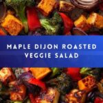 Warm Roasted Veggie Salad with Maple Dijon Vinaigrette Recipe