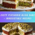 Zesty Pistachio Bliss Cake Recipe