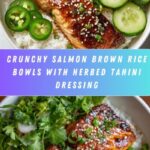 Crunchy Brown Rice Salmon Bowls with Herbed Tahini Dressing Recipe