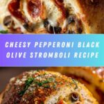 Pepperoni Black Olive Stromboli Recipe for Easy Dinner Recipe