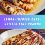 Char-Grilled King Prawns with Lemon: An Incredible Ultimate Recipe