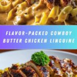 Flavor-Packed Cowboy Butter Chicken Linguine: An Amazing Ultimate Recipe