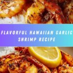 Hawaiian Garlic Shrimp: An Amazing Ultimate Recipe