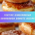 Gingerbread Sourdough Donuts – A Festive Treat Recipe